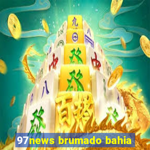 97news brumado bahia